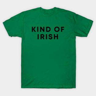 Kind Of Irish T-Shirt
